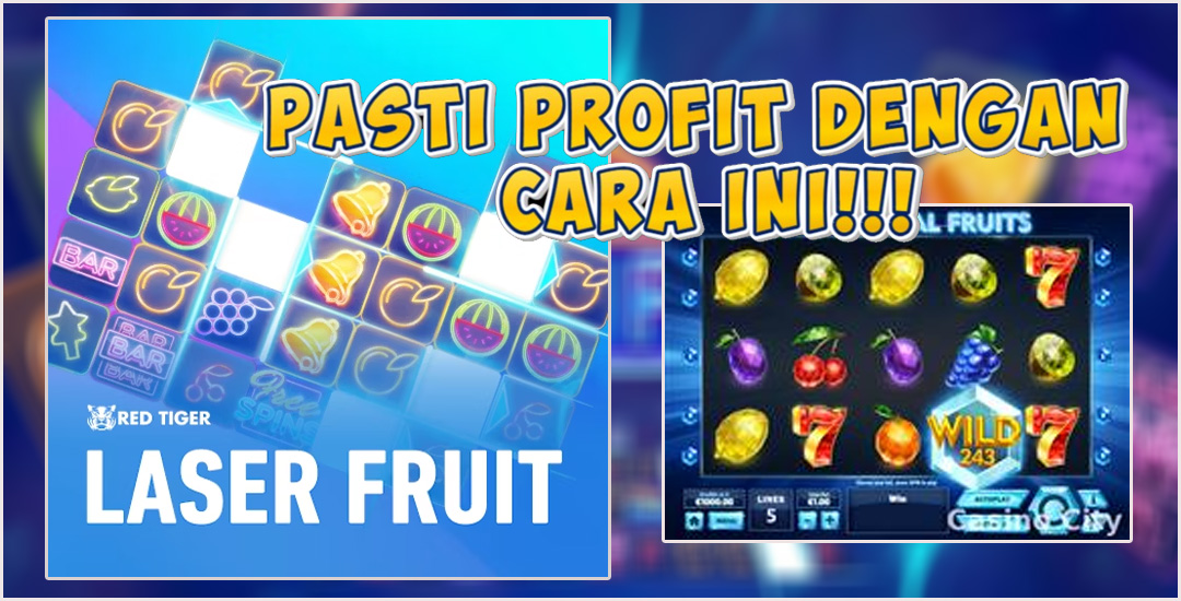 Trik Menang Mudah Bermain Laser Fruit