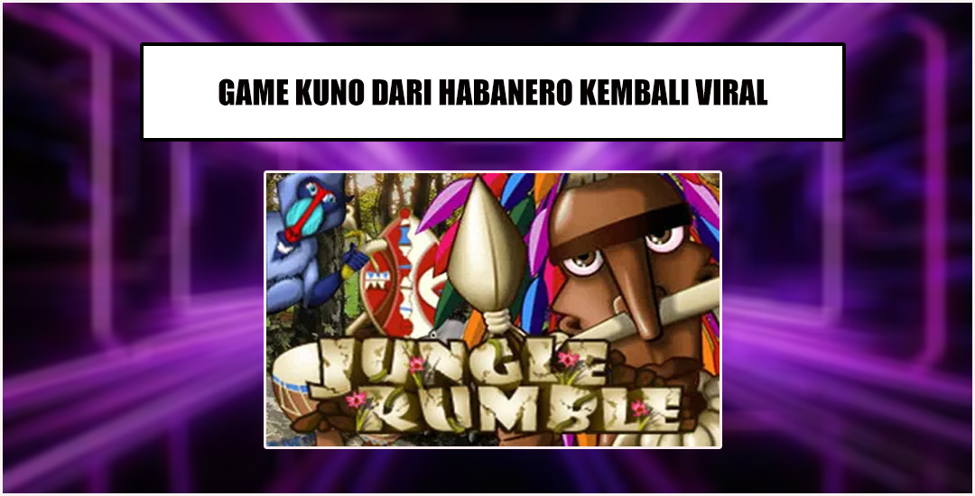Jungle Rumble Dari Habanero Petualangan Seru Di Hutan Tropis