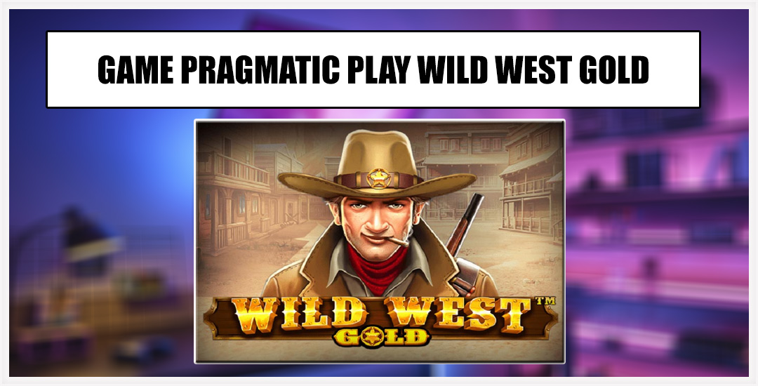 Wild West Gold Dari Pragmtic Play